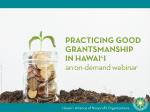 Practicing Good Grantsmanship in Hawai‘i Webinar